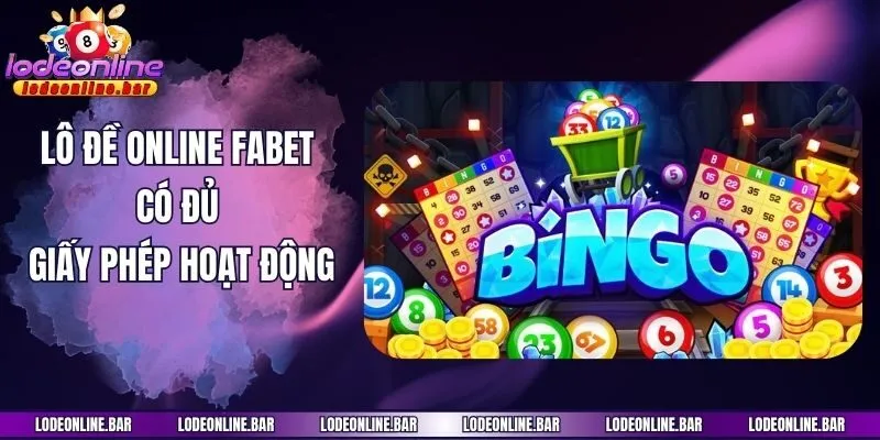 Lô đề online Fabet có đủ giấy phép hoạt động