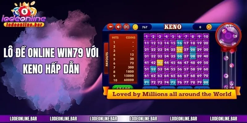 Lô đề online Win79 với Keno hấp dẫn