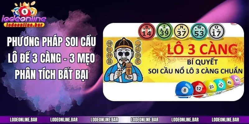 Phương Pháp Soi Cầu Lô Đề 3 Càng - 3 Mẹo Phân Tích Bất Bại